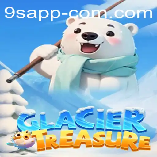 Discover the Thrills of GlacierTreasure: A Deep Dive into 9S APP's Latest Gaming Adventure