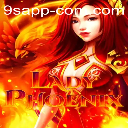 Explore the Enchanting World of LadyPhoenix: A New Era in Mobile Gaming with 9S APP